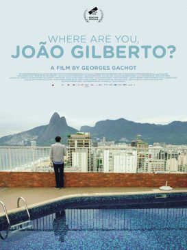 OÙ ES-TU, JOAO GILBERTO ?